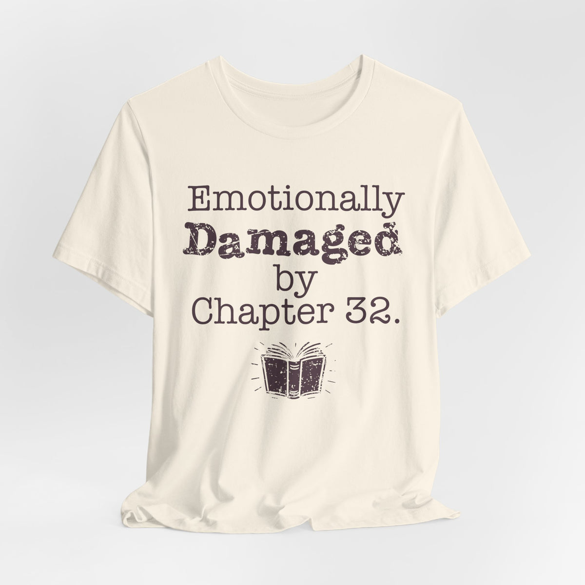 Emotionally Damaged by Chapter 32 tee - Funny Book Lover Graphic Shirt