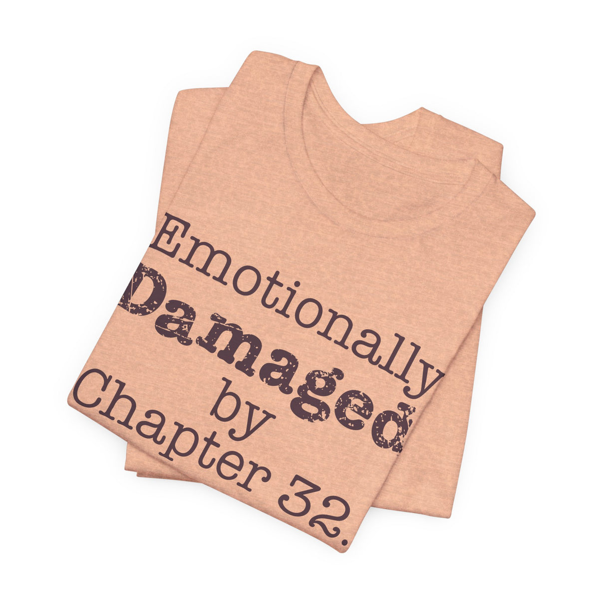 Emotionally Damaged by Chapter 32 tee - Funny Book Lover Graphic Shirt
