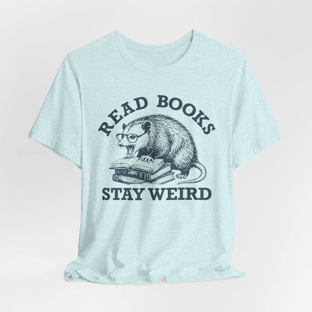 Read Books, Stay Weird T-Shirt — Vintage Rat & Books Reading Tee