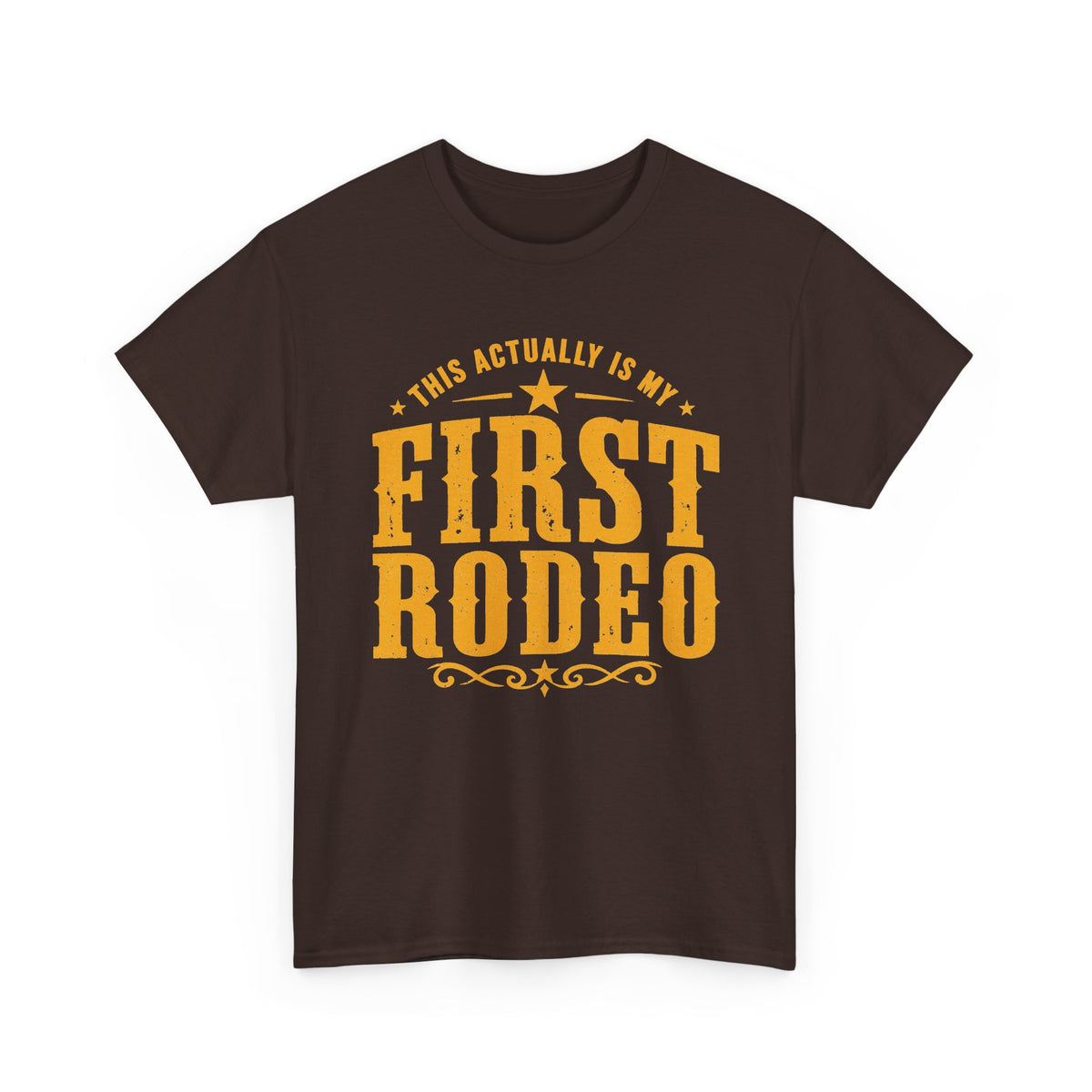 First Rodeo T-Shirt — 'This Actually Is My First Rodeo' Western Graphic Tee